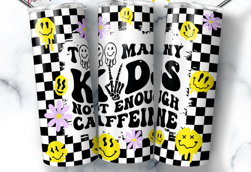 "TOO MANY KIDS" 20oz TRANSFER